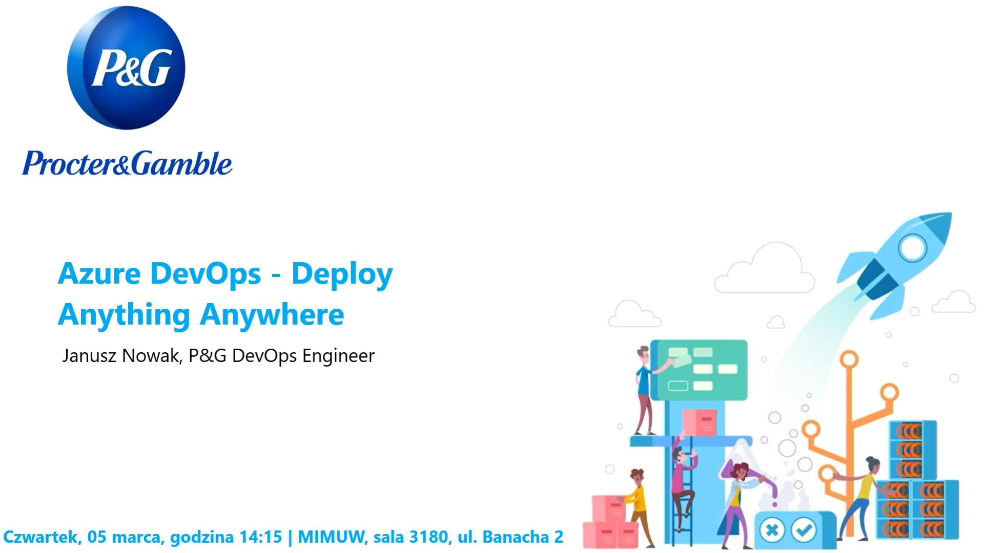 MIMUW TechTalk - Azure DevOps - Deploy Anything Anywhere - Janusz Nowak